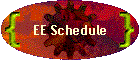 EE Schedule