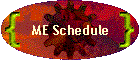 ME Schedule